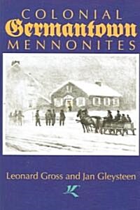 Colonial Germantown Mennonites (Paperback)