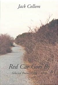 Red Car Goes By: Selected Poems 1955-2000 (Paperback)