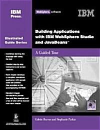 Building Applications with IBM Websphere Studio and JavaBeans: A Guided Tour (Paperback)