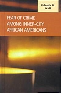 Fear of Crime Among Inner-City African Americans (Hardcover)