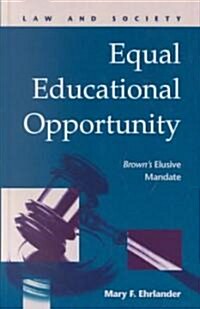 Equal Educational Opportunity: Browns Elusive Mandate (Hardcover)