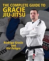The Complete Guide to Gracie Jiu-Jitsu, Volume One (Paperback)