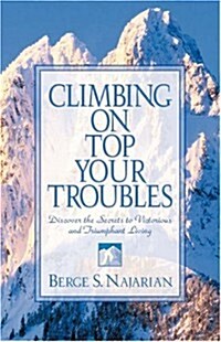 Climbing on Top Your Troubles (Paperback)