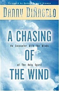 A Chasing of the Wind: An Encounter with the Winds of the Holy Spirit (Paperback)