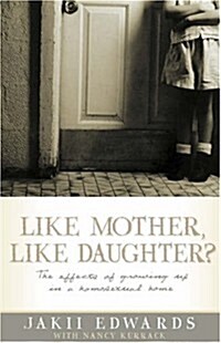 Like Mother, Like Daughter?: The Effects of Growing Up in a Homosexual Home (Paperback)