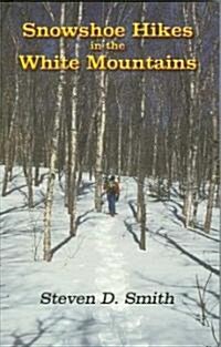 Snowshoe Hikes in the White Mountains (Paperback)