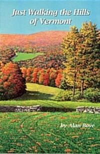 Just Walking the Hills of Vermont (Paperback)