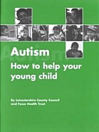 Autism: How to Help Your Young Child (Paperback)