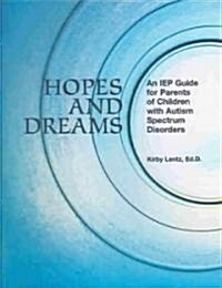 Hopes and Dreams: An IEP Guide for Parents of Children with Autism Spectrum Disorders [With CDROM] (Paperback)