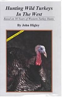 Hunting Wild Turkey in the West (Paperback, Revised)