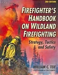 Firefighters Handbook on Wildland Firefighting (Paperback, 3rd)