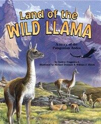 Land of the wild llama(A)story of the patagonian andes 표지이미지