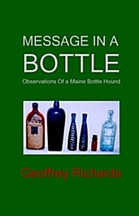 Message in a Bottle: Observations from a Maine Bottle Hound (Paperback)