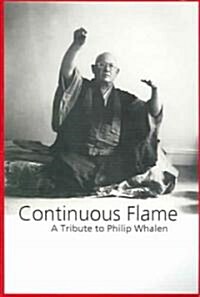 Continuous Flame: A Tribute to Philip Whalen (Paperback)