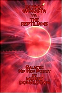 Cosmic Gangsta V. the Reptilians (Paperback)