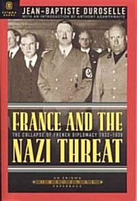 France and the Nazi Threat: The Collapse of French Diplomacy 1932-1939 (Paperback)