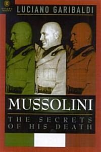 Mussolini: The Secrets of His Death (Hardcover)