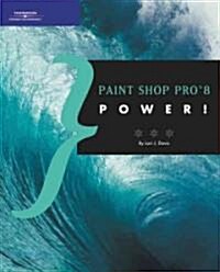 Paint Shop Pro 8 Power (Paperback)