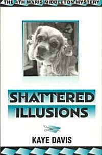 Shattered Illusions (Paperback)