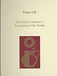 Pseira VII: The Pseira Cemetery 2. Excavation of the Tombs (Hardcover)