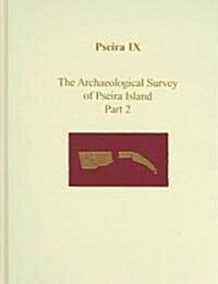 Pseira IX: The Archaeological Survey of Pseira Island Part 2 (Hardcover)