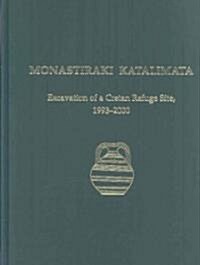 Monastiraki Katalimata: Excavation of a Cretan Refuge Site, 1993-2000 (Hardcover)