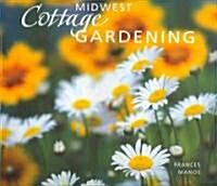 Midwest Cottage Gardening (Paperback)