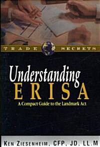 Understanding Erisa: A Compact Guide to the Landmark ACT (Paperback)