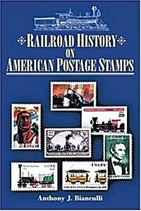 Railroad History On American Postage Stamps (Paperback)