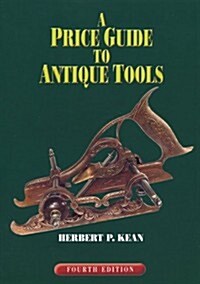 A Price Guide to Antique Tools (Paperback, 4)
