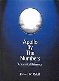 Apollo by the Numbers: A Statistical Reference (Paperback)