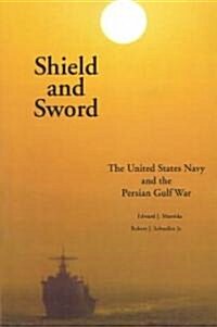 Shield and Sword: The United States Navy and the Persian Gulf War (Paperback)