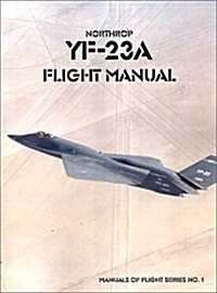 Northrop YF-23A Flight Manual (Paperback)