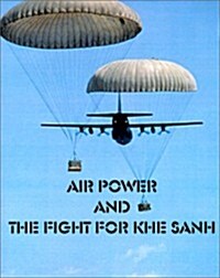 Air Power and the Fight for Khe Sanh (Paperback)
