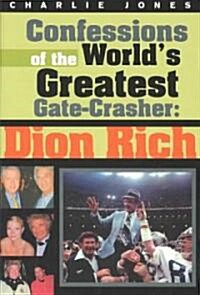 Confessions of the Worlds Greatest Gate-Crasher (Paperback)