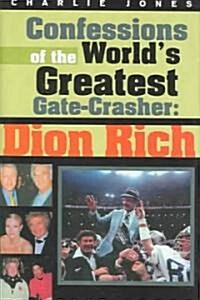 Confessions of the Worlds Greatest Gate Crasher (Hardcover)