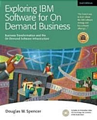 Exploring IBM Software for on Demand Business: Business Transformation and the on Demand Software Infrastructure (Paperback, 2)