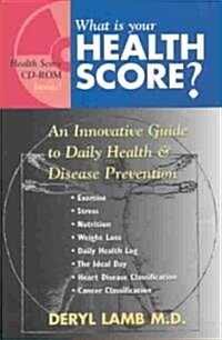 What Is Your Health Score?: An Innovative Guide to Daily Health & Disease Prevention (Paperback)