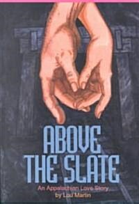 Above the Slate: An Appalachian Love Story (Paperback)