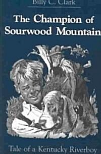 The Champion of Sourwood Mountain (Paperback)