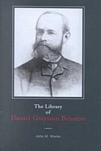 The Library of Daniel Garrison Brinton (Hardcover, 1st)