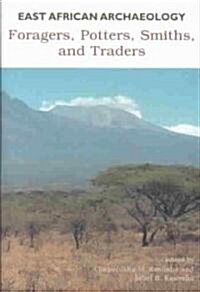 East African Archaeology: Foragers, Potters, Smiths, and Traders (Hardcover)