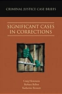 Significant Cases in Corrections (Paperback)