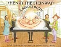 Henry the Steinway--A Star Is Born (Hardcover)