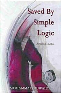 Saved by Simple Logic (Hardcover)