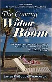 The Coming Widow Boom: What You and Your Loved Ones Can Do to Prepare for the Unthinkable (Paperback)