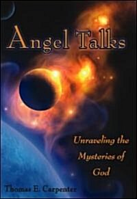 Angel Talks: Unraveling the Mysteries of God (Paperback)