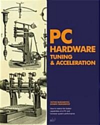 PC Hardware Tuning & Acceleration (Paperback)