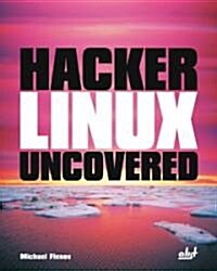 Hacker Linux Uncovered (Paperback)