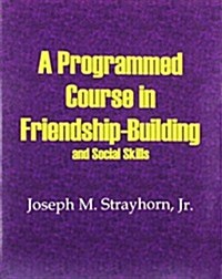 A Programmed Course in Friendship-Building and Social Skills (Paperback)
